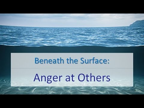 Beneath the Surface – Anger at Others