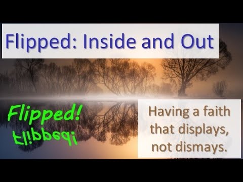 Flipped – Inside and Out